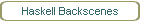 Haskell Backscenes
