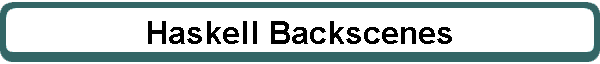 Haskell Backscenes