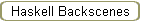 Haskell Backscenes