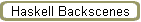 Haskell Backscenes